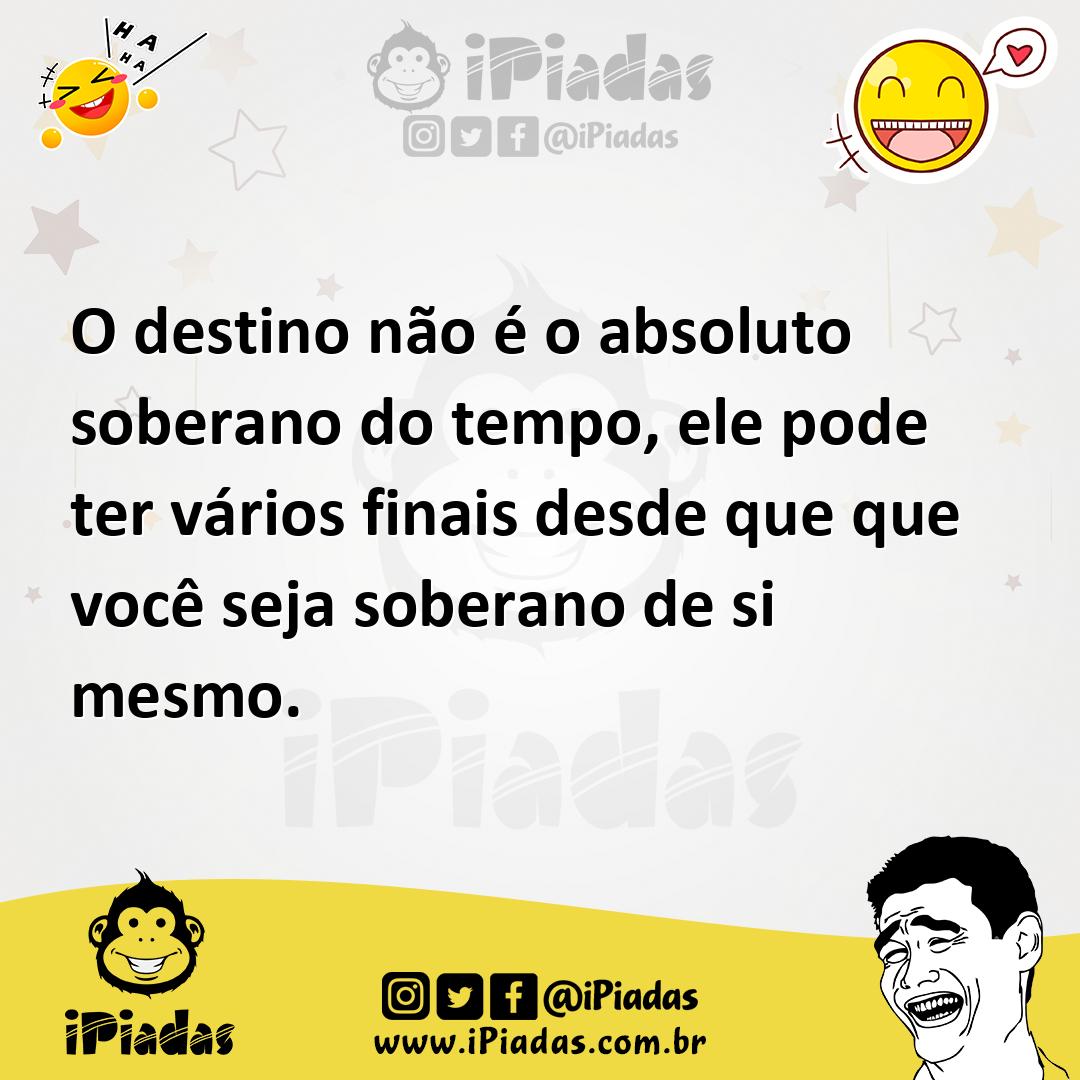 Ilustração de O destino não é o absoluto soberano do tempo, ele pode ter vários fina... no iPiadas