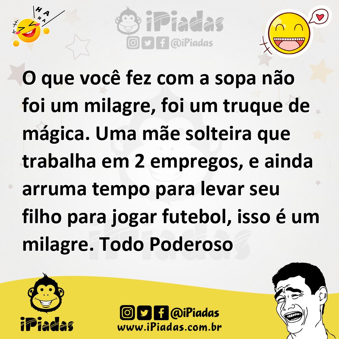 Ilustração de O que você fez com a sopa não foi um milagre, foi um truque de mágica.... no iPiadas