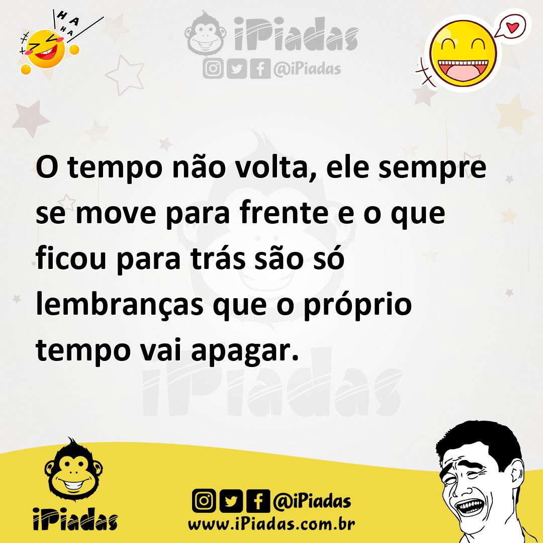 Ilustração de O tempo não volta, ele sempre se move para frente e o que ficou para t... no iPiadas