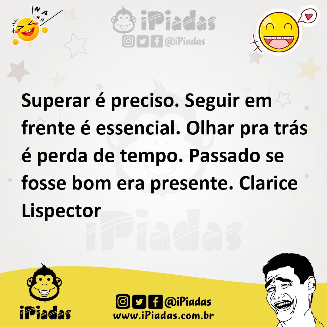 Ilustração de Superar é preciso. Seguir em frente é essencial. Olhar pra trás é perd... no iPiadas