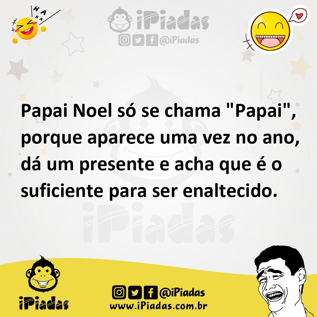 Ilustração de Papai Noel só se chama "Papai", porque aparece uma vez no ano, dá um p... no iPiadas