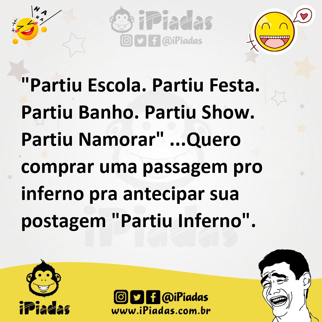 Ilustração de "Partiu Escola. Partiu Festa. Partiu Banho. Partiu Show. Partiu Namora... no iPiadas