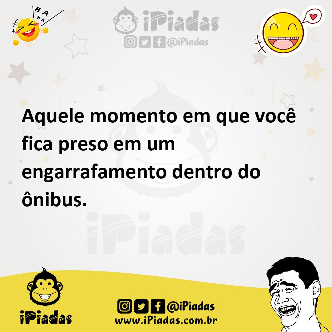 Ilustração de Aquele momento em que você fica preso em um engarrafamento dentro do ô... no iPiadas