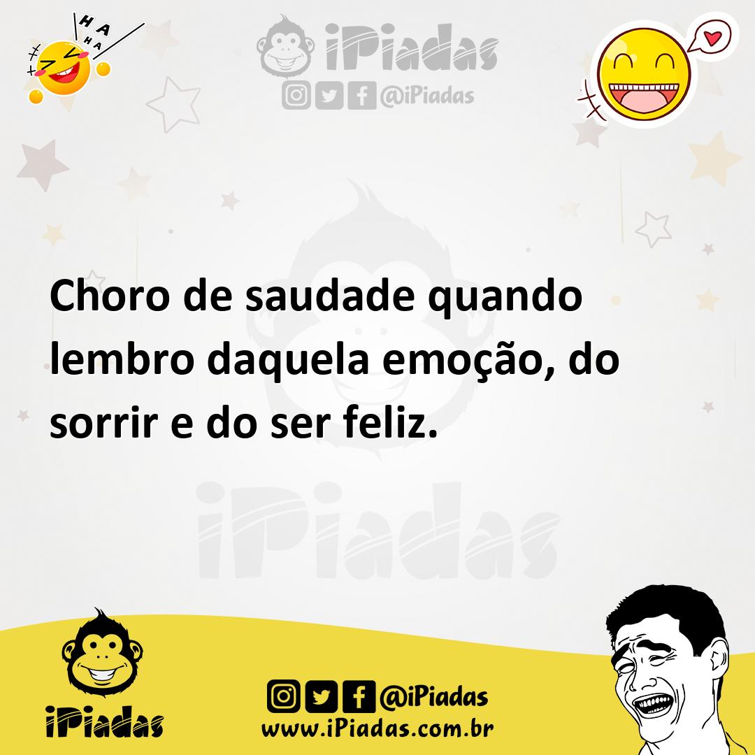 Ilustração de Choro de saudade quando lembro daquela emoção, do sorrir e do ser feli... no iPiadas