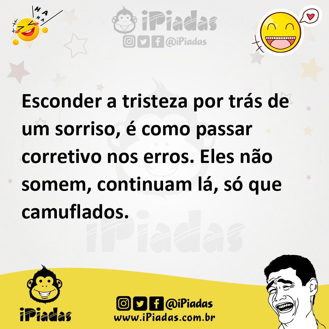 Ilustração de Esconder a tristeza por trás de um sorriso, é como passar corretivo no... no iPiadas