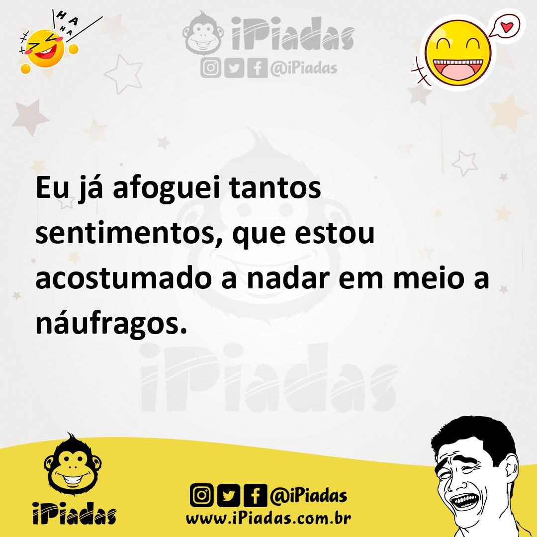 Ilustração de Eu já afoguei tantos sentimentos, que estou acostumado a nadar em meio... no iPiadas
