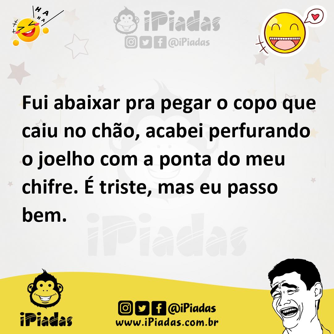 Ilustração de Fui abaixar pra pegar o copo que caiu no chão, acabei perfurando o joe... no iPiadas