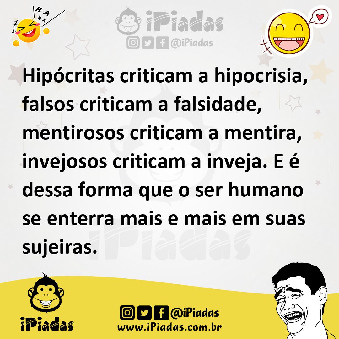 Ilustração de Hipócritas criticam a hipocrisia, falsos criticam a falsidade, mentiro... no iPiadas