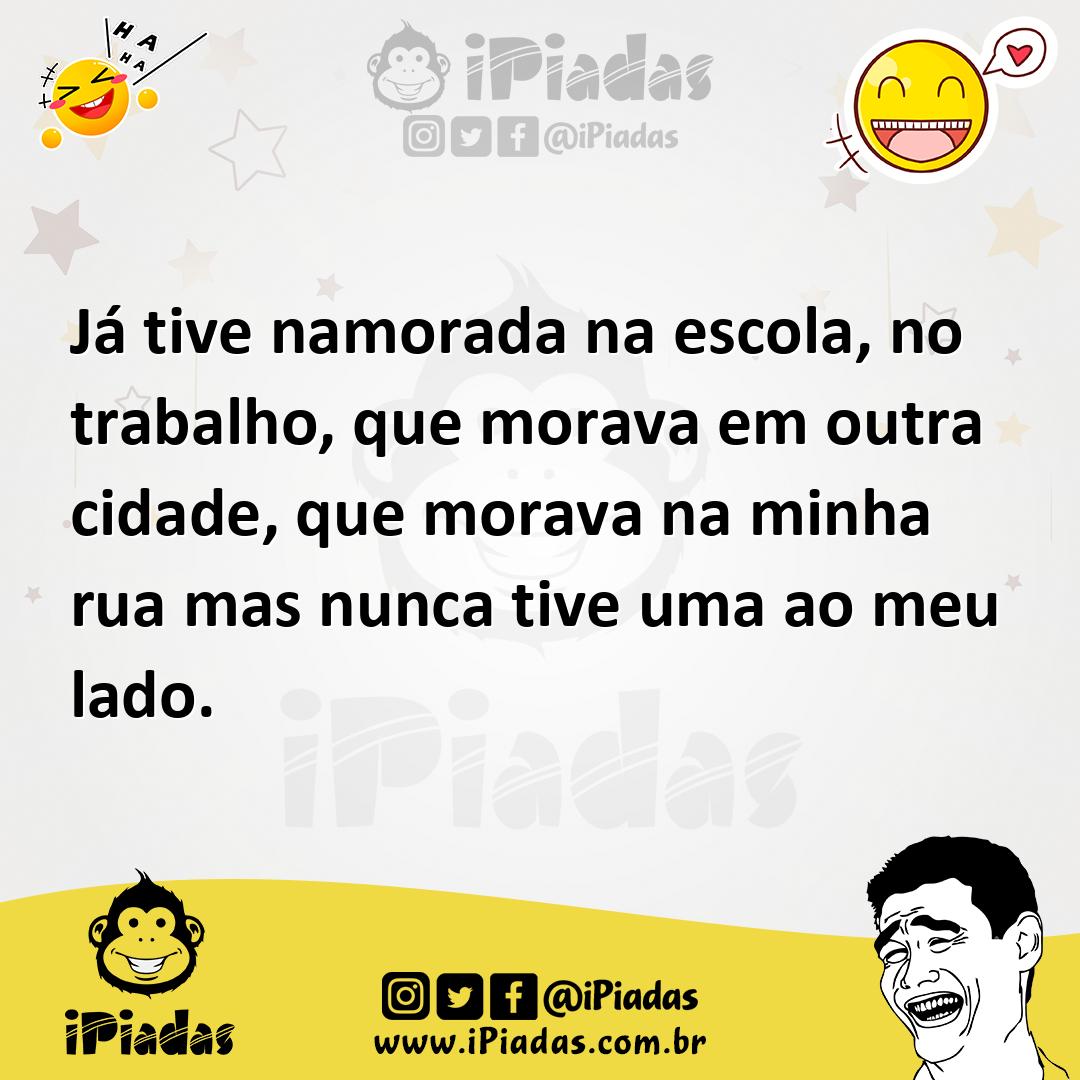Ilustração de Já tive namorada na escola, no trabalho, que morava em outra cidade, q... no iPiadas