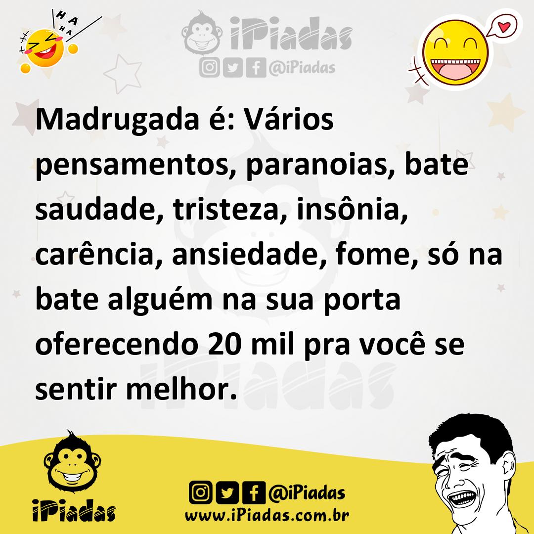 Ilustração de Madrugada é: Vários pensamentos, paranoias, bate saudade, tristeza, in... no iPiadas