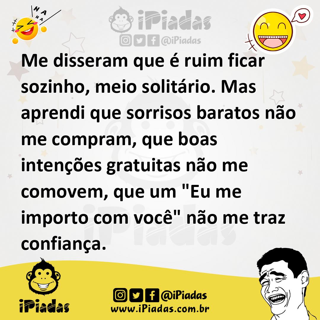 Ilustração de Me disseram que é ruim ficar sozinho, meio solitário. Mas aprendi que... no iPiadas