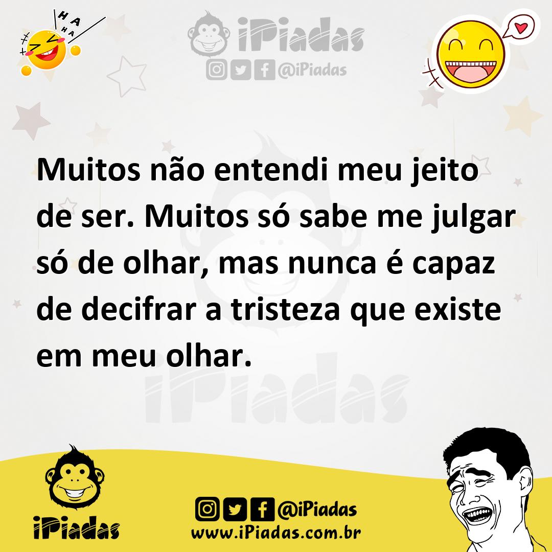 Ilustração de Muitos não entendi meu jeito de ser. Muitos só sabe me julgar só de ol... no iPiadas