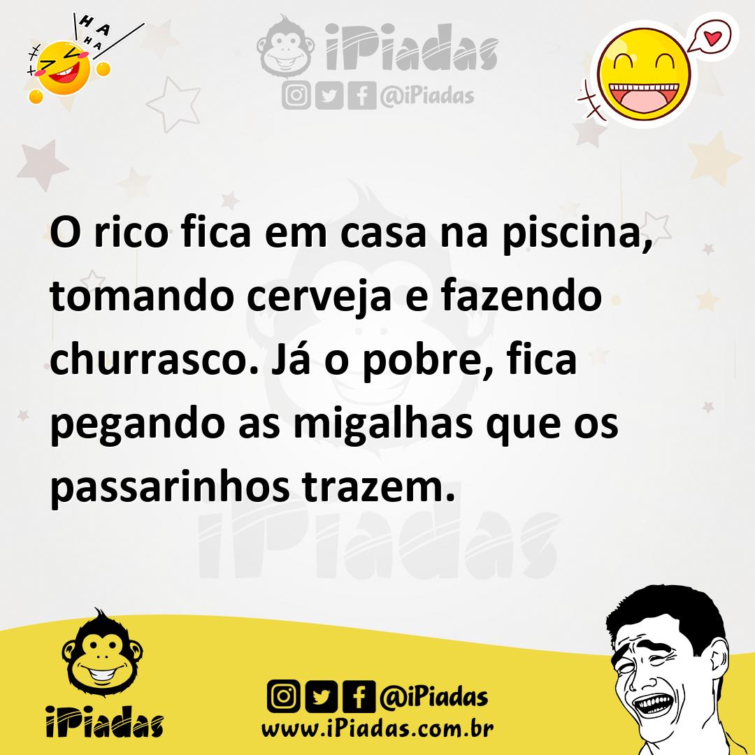 Ilustração de O rico fica em casa na piscina, tomando cerveja e fazendo churrasco. J... no iPiadas