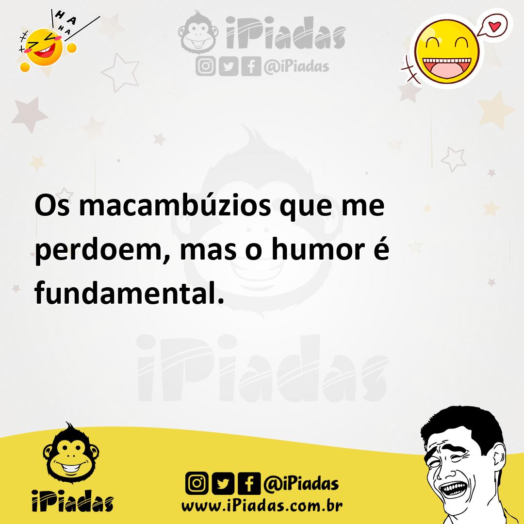 Ilustração de Os macambúzios que me perdoem, mas o humor é fundamental. no iPiadas
