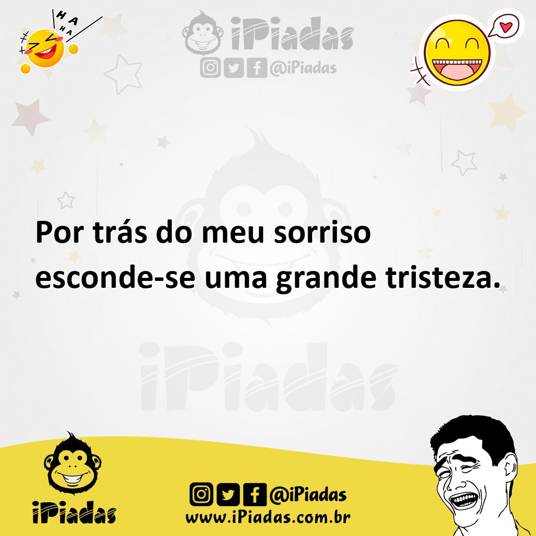 Ilustração de Por trás do meu sorriso esconde-se uma grande tristeza. no iPiadas