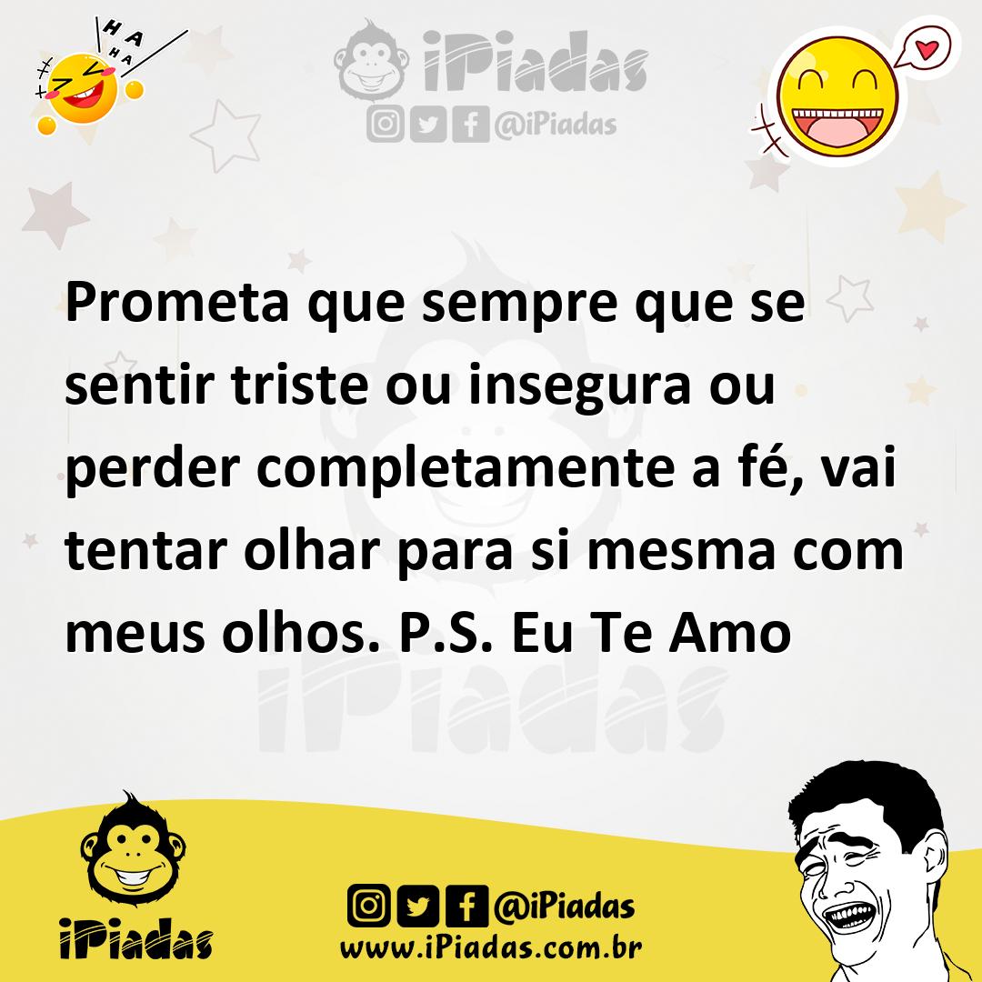 Ilustração de Prometa que sempre que se sentir triste ou insegura ou perder completa... no iPiadas
