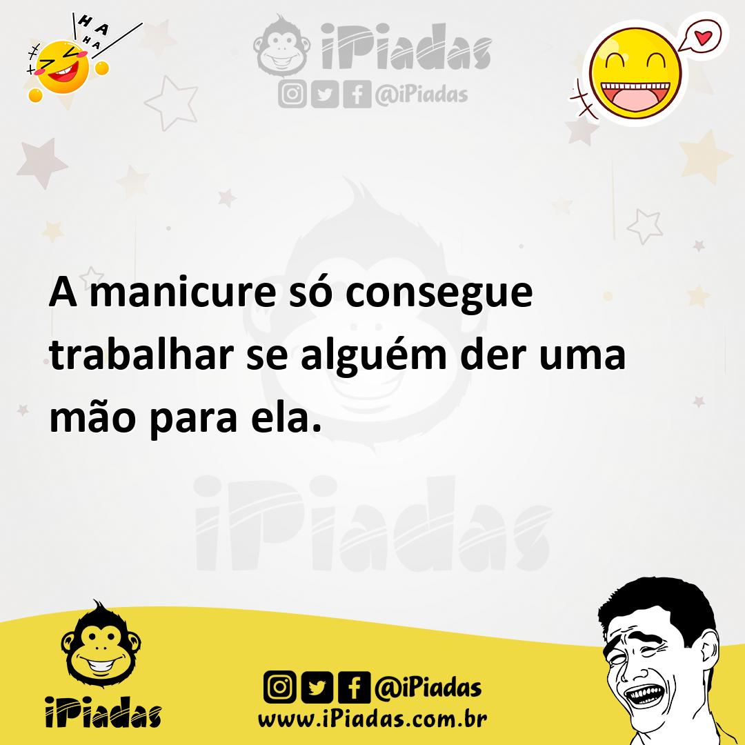 Ilustração de A manicure só consegue trabalhar se alguém der uma mão para ela. no iPiadas