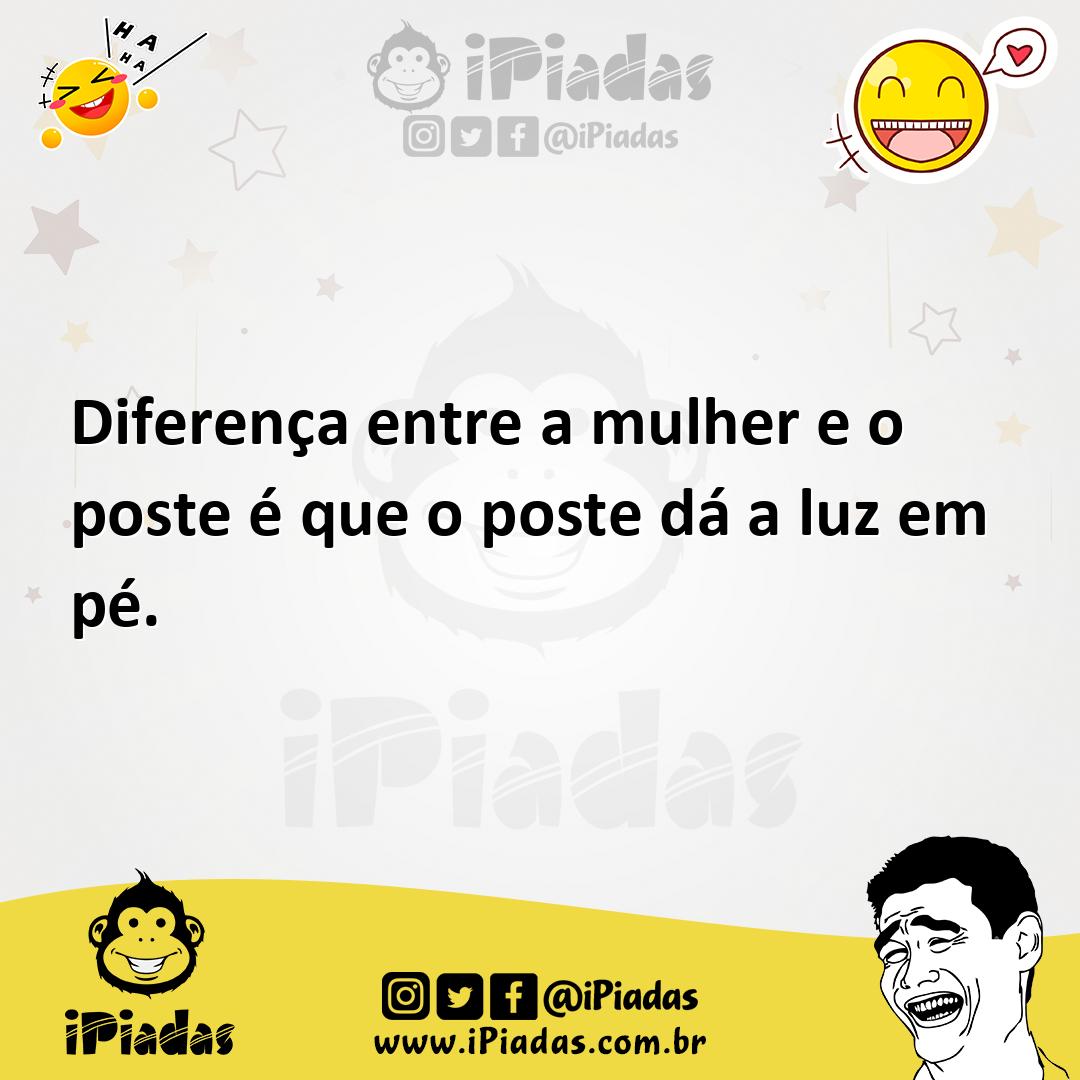 Ilustração de Diferença entre a mulher e o poste é que o poste dá a luz em pé. no iPiadas