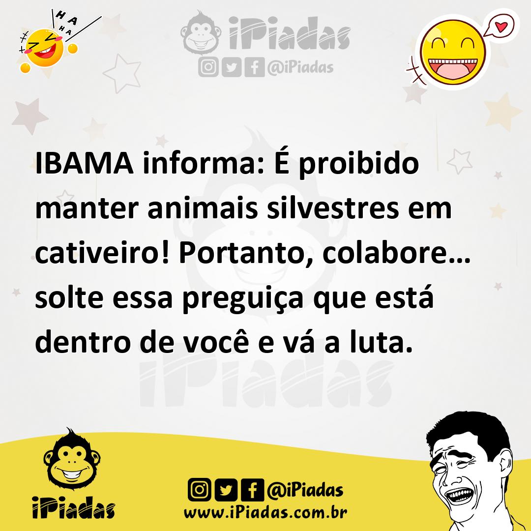 Ilustração de IBAMA informa: É proibido manter animais silvestres em cativeiro! Port... no iPiadas
