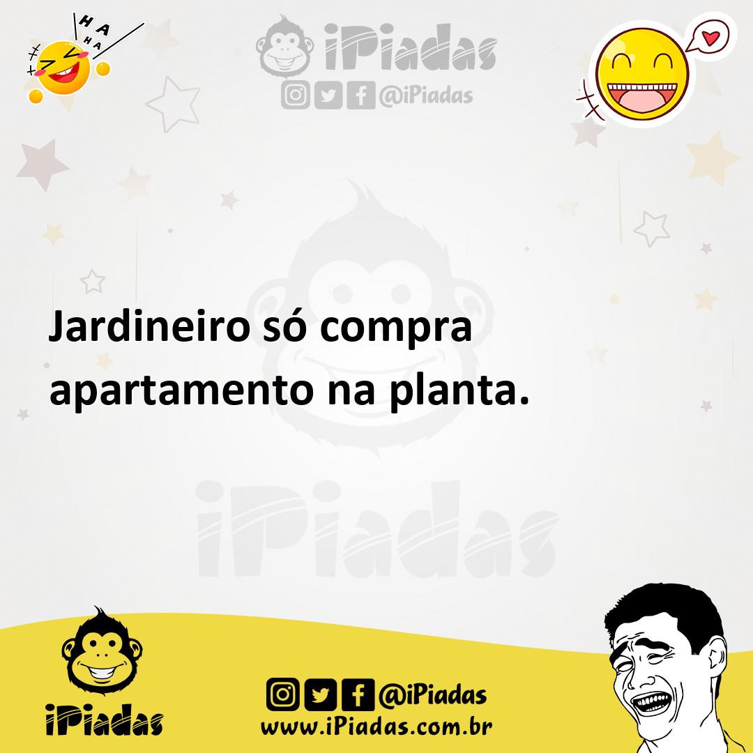 Ilustração de Jardineiro só compra apartamento na planta. no iPiadas