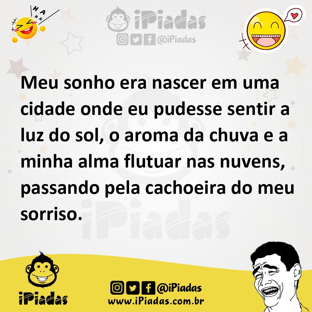 Ilustração de Meu sonho era nascer em uma cidade onde eu pudesse sentir a luz do sol... no iPiadas