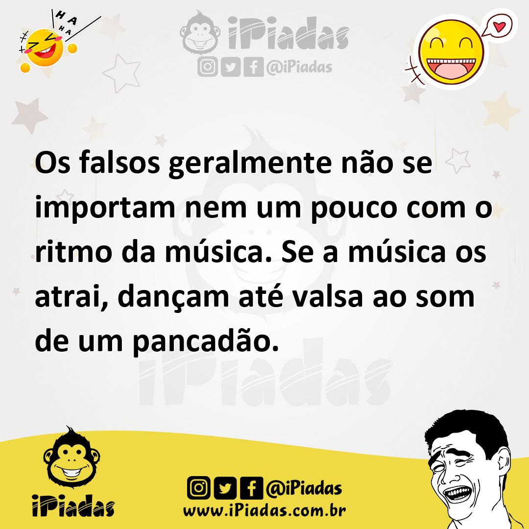 Ilustração de Os falsos geralmente não se importam nem um pouco com o ritmo da músic... no iPiadas