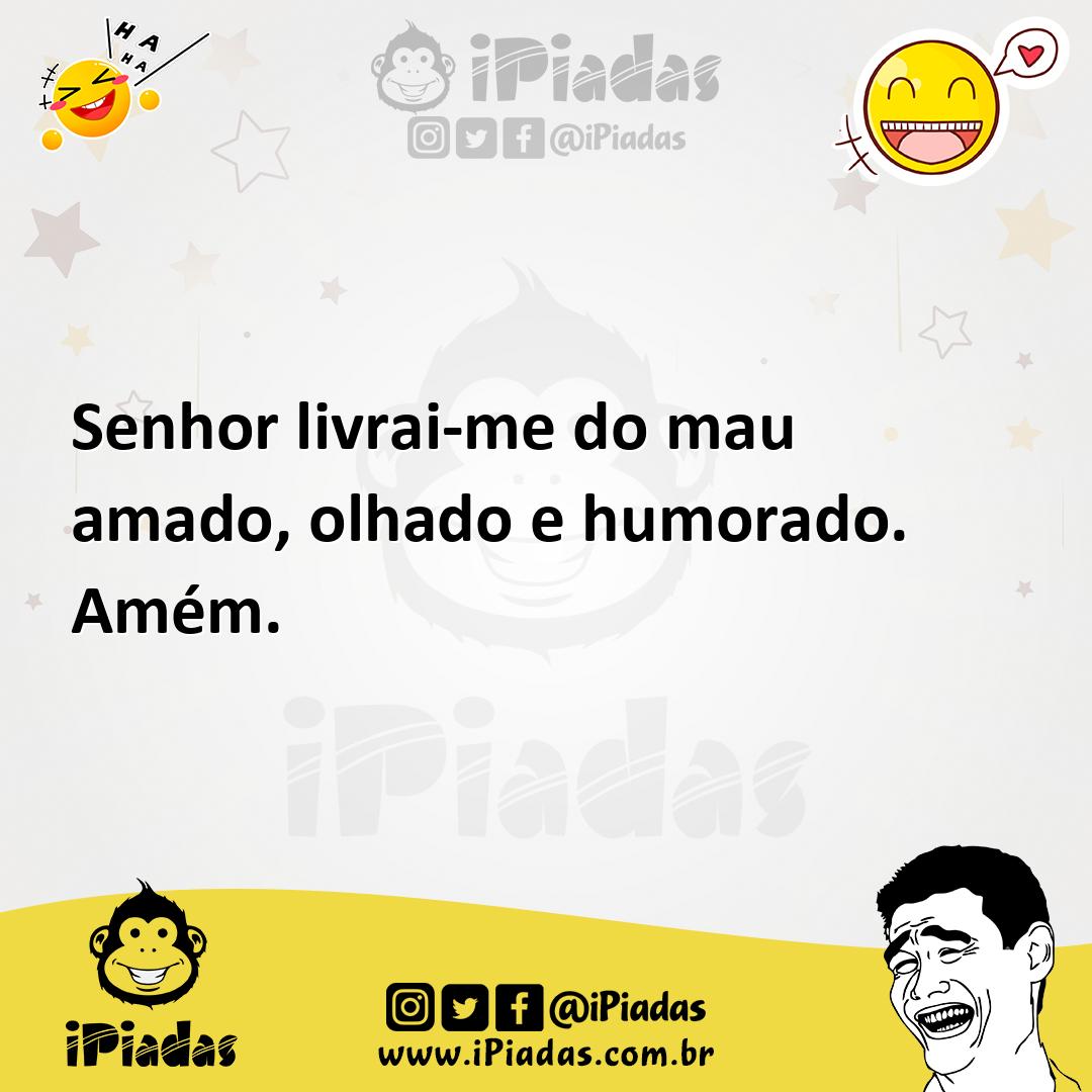 Ilustração de Senhor livrai-me do mau amado, olhado e humorado. Amém. no iPiadas
