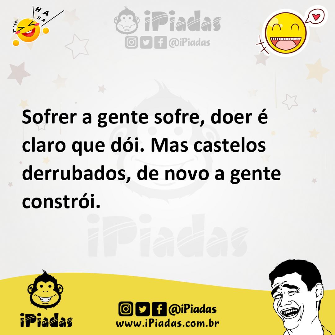 Ilustração de Sofrer a gente sofre, doer é claro que dói. Mas castelos derrubados, d... no iPiadas