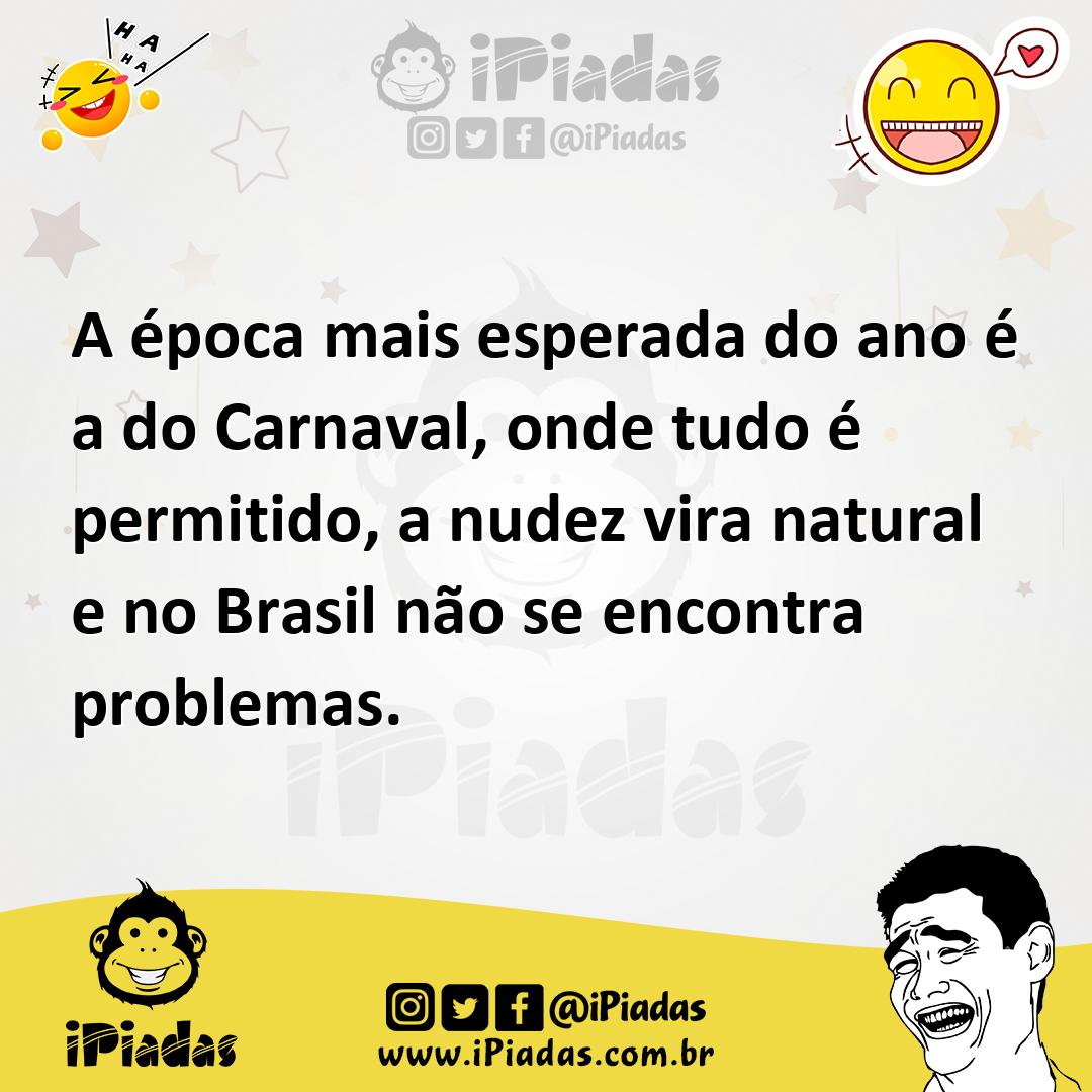 Ilustração de A época mais esperada do ano é a do Carnaval, onde tudo é permitido, a... no iPiadas