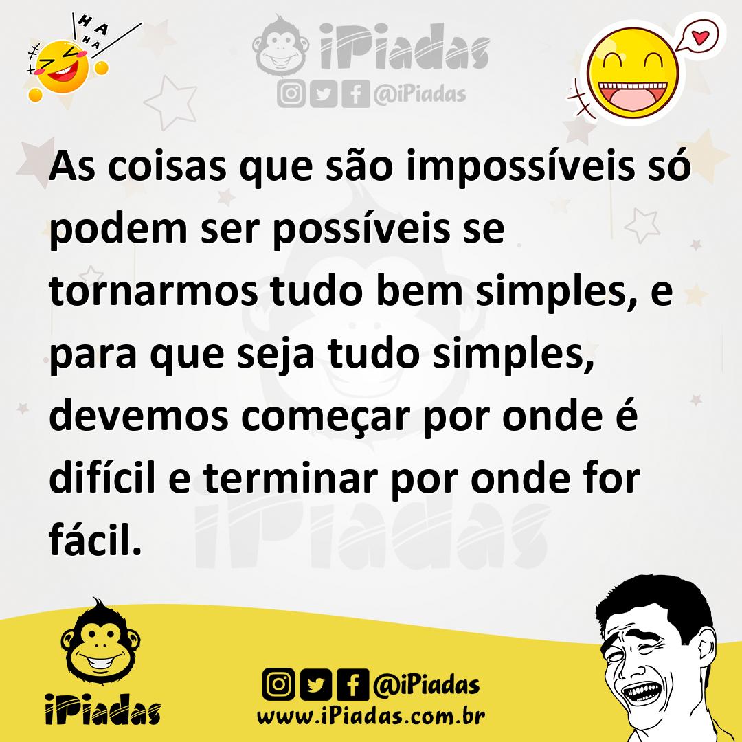 Ilustração de As coisas que são impossíveis só podem ser possíveis se tornarmos tudo... no iPiadas
