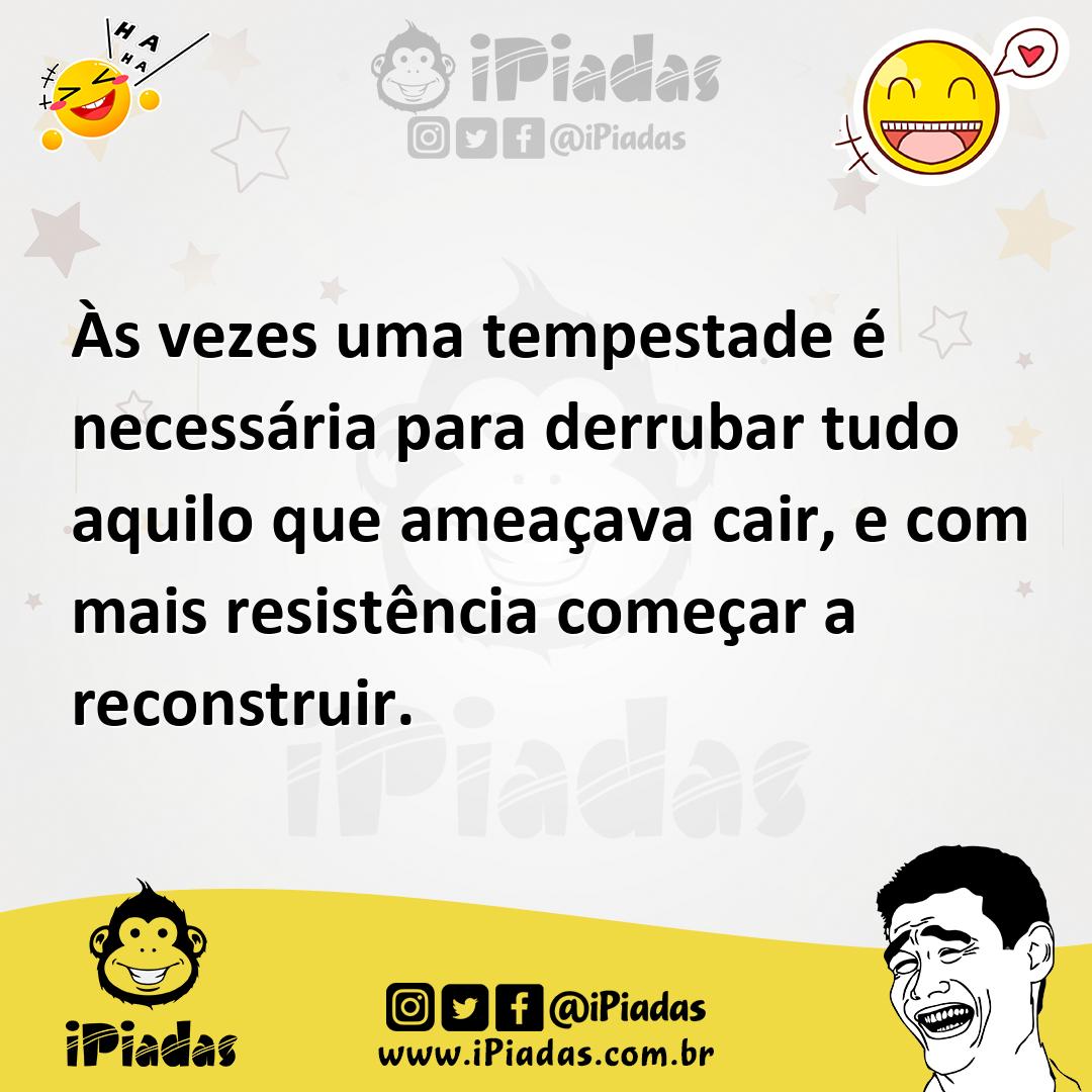 Ilustração de Às vezes uma tempestade é necessária para derrubar tudo aquilo que ame... no iPiadas
