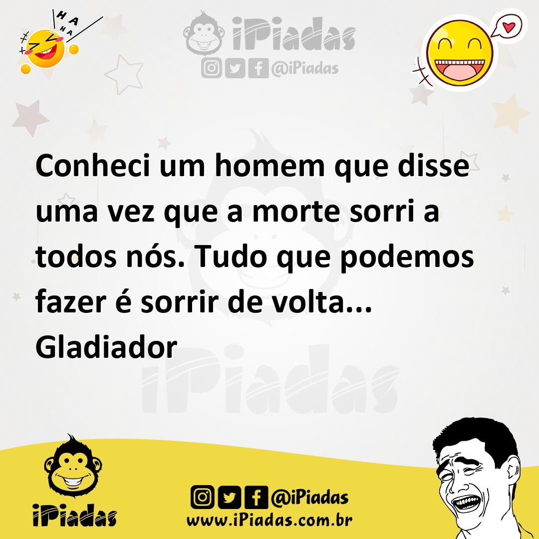Ilustração de Conheci um homem que disse uma vez que a morte sorri a todos nós. Tudo... no iPiadas