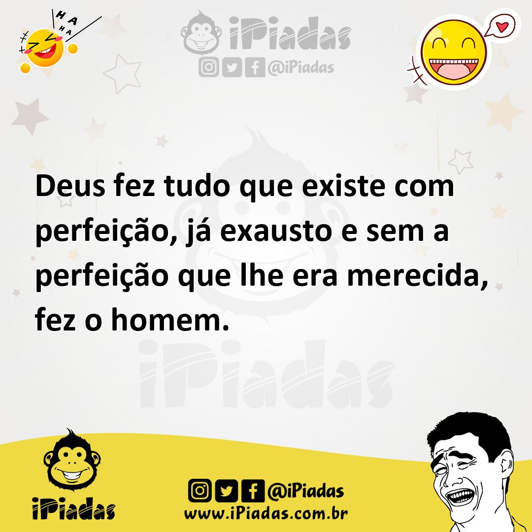 Ilustração de Deus fez tudo que existe com perfeição, já exausto e sem a perfeição q... no iPiadas