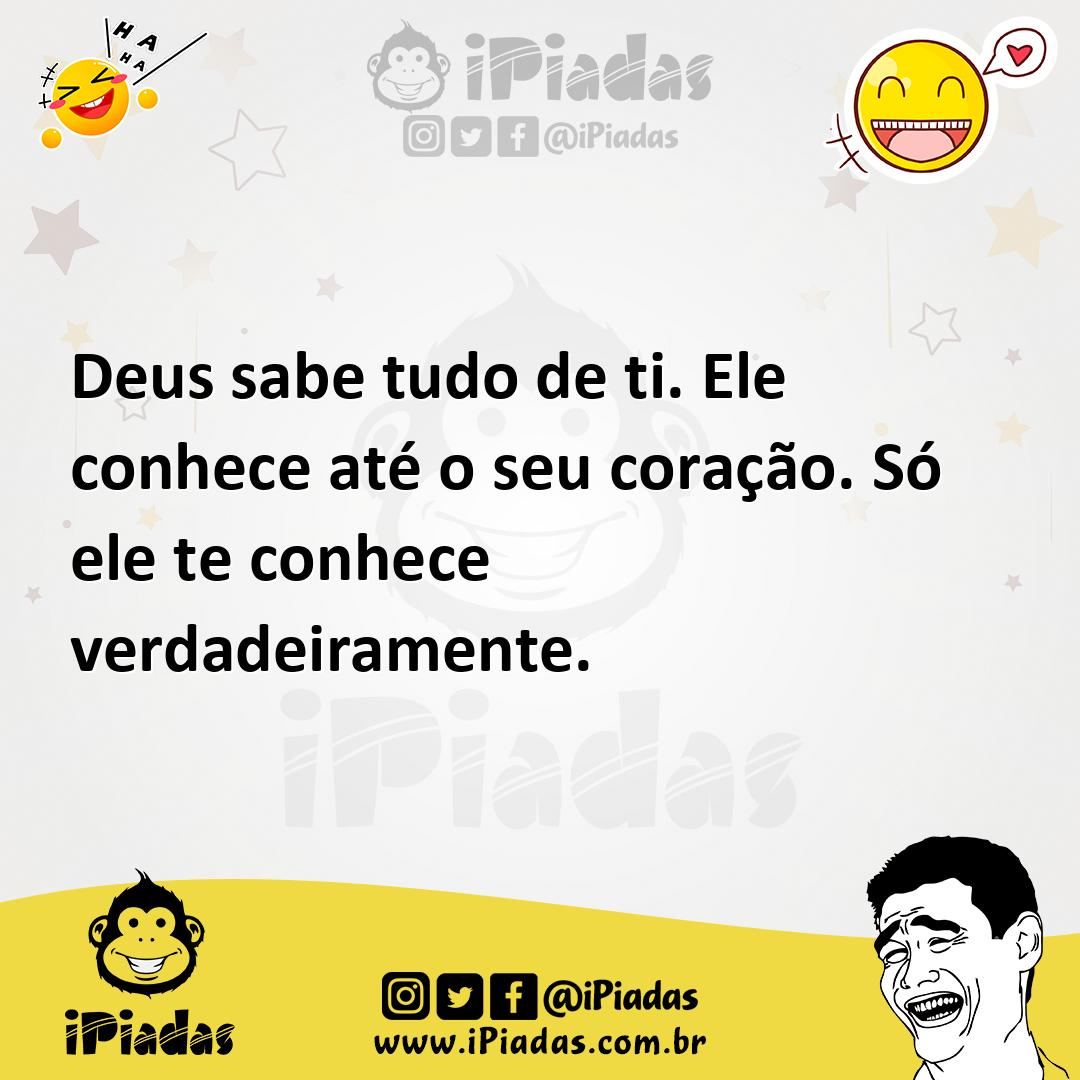 Ilustração de Deus sabe tudo de ti. Ele conhece até o seu coração. Só ele te conhece... no iPiadas