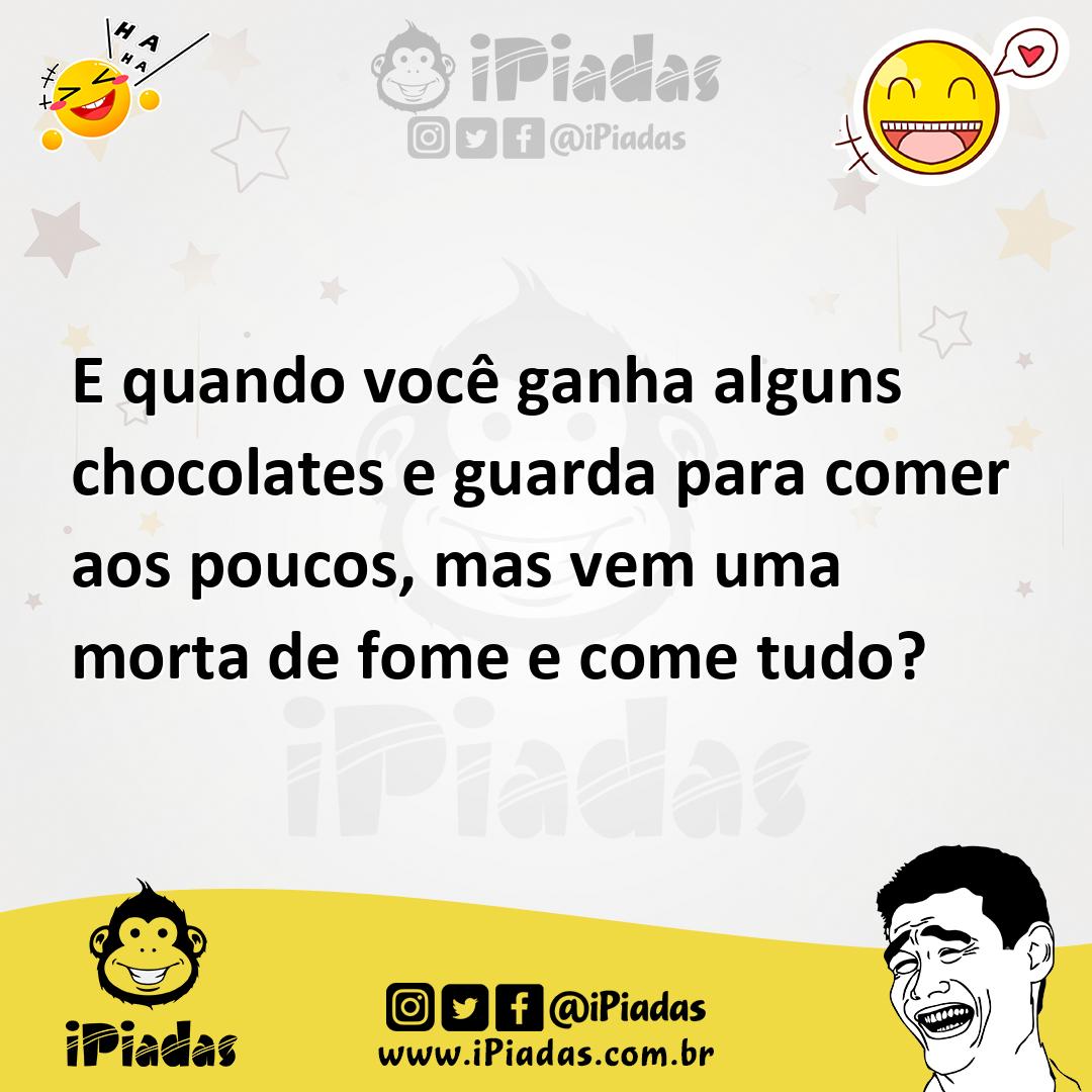 Ilustração de E quando você ganha alguns chocolates e guarda para comer aos poucos,... no iPiadas