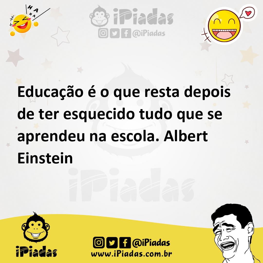 Ilustração de Educação é o que resta depois de ter esquecido tudo que se aprendeu na... no iPiadas