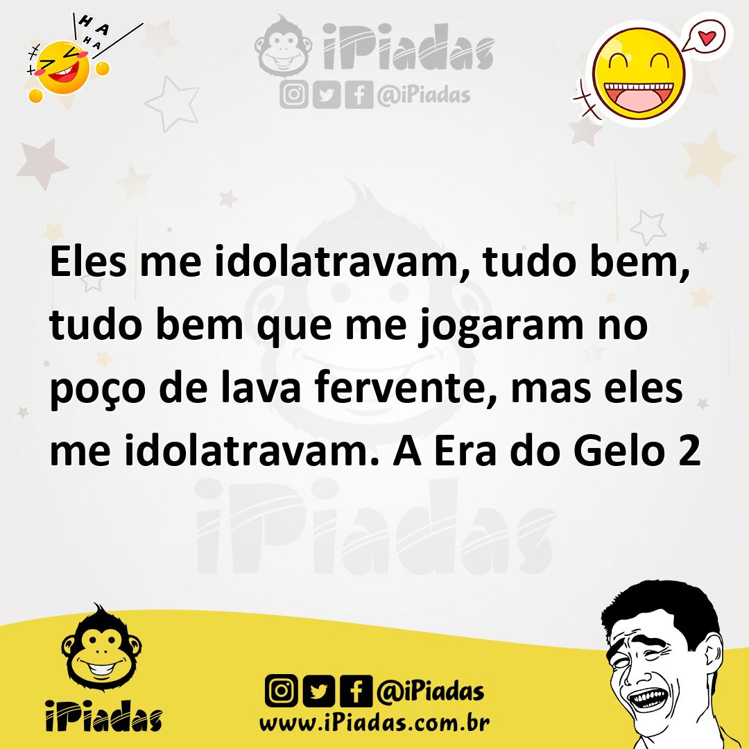 Ilustração de Eles me idolatravam, tudo bem, tudo bem que me jogaram no poço de lava... no iPiadas