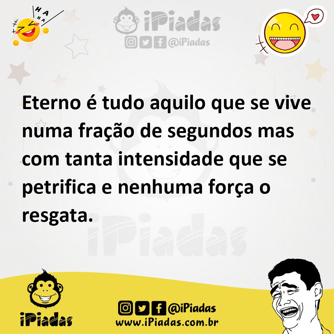 Ilustração de Eterno é tudo aquilo que se vive numa fração de segundos mas com tanta... no iPiadas