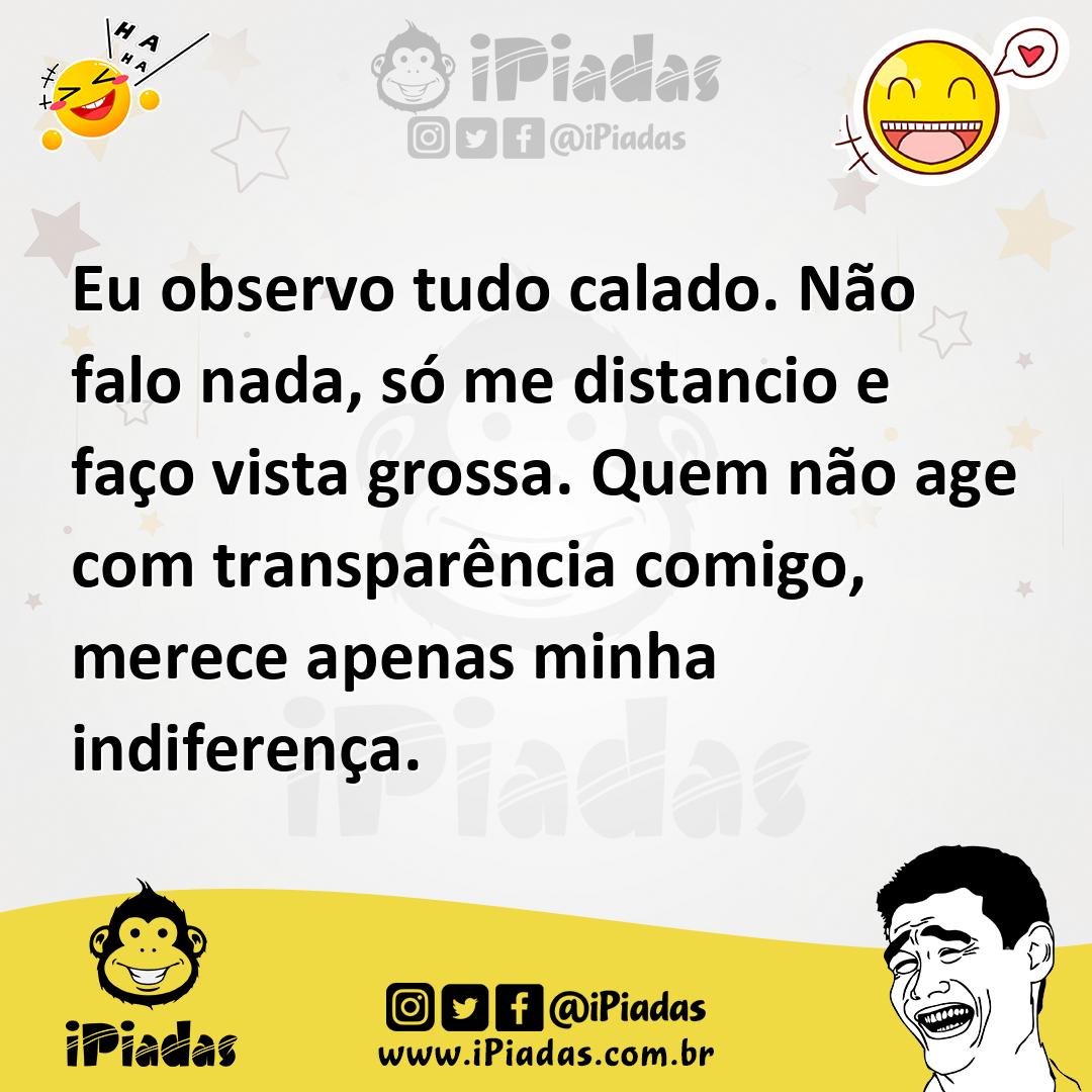 Ilustração de Eu observo tudo calado. Não falo nada, só me distancio e faço vista gr... no iPiadas