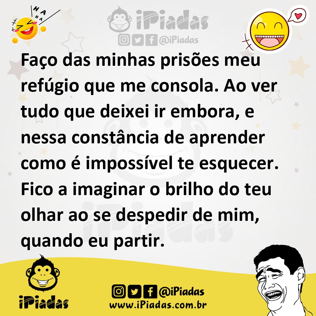 Ilustração de Faço das minhas prisões meu refúgio que me consola. Ao ver tudo que de... no iPiadas