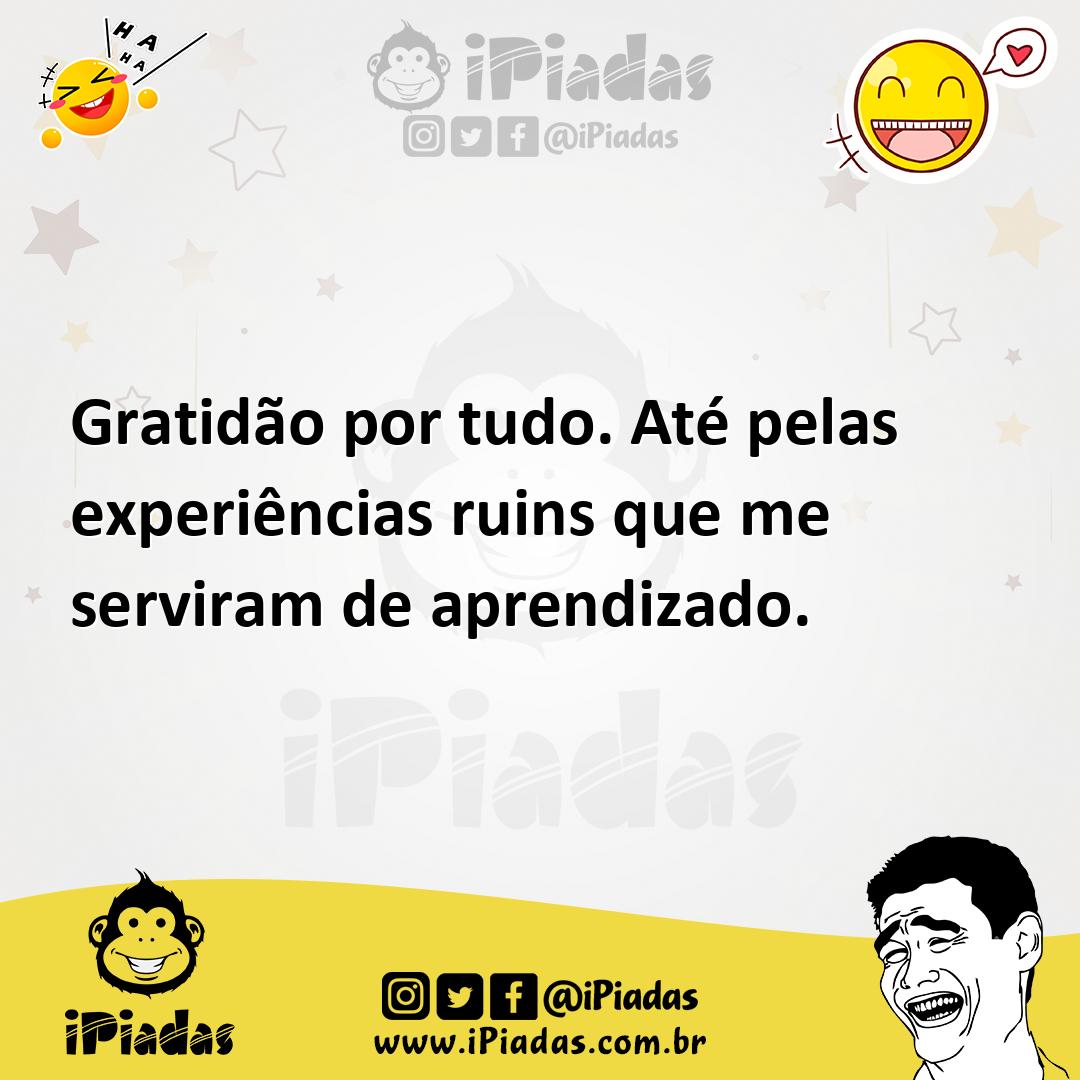 Ilustração de Gratidão por tudo. Até pelas experiências ruins que me serviram de apr... no iPiadas