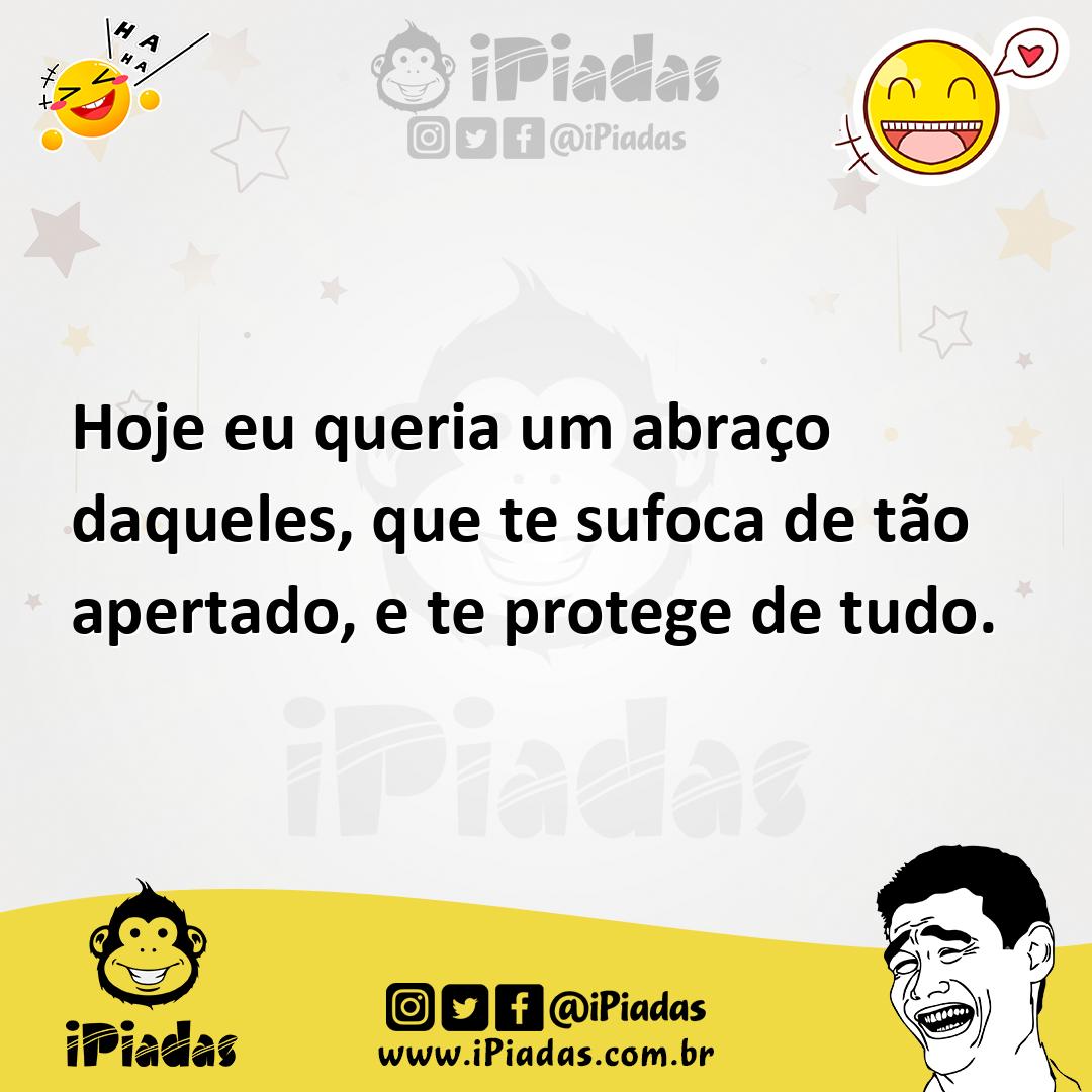Ilustração de Hoje eu queria um abraço daqueles, que te sufoca de tão apertado, e te... no iPiadas