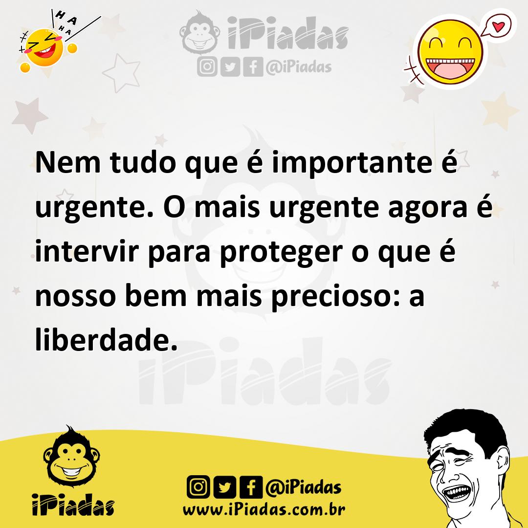 Ilustração de Nem tudo que é importante é urgente. O mais urgente agora é intervir p... no iPiadas
