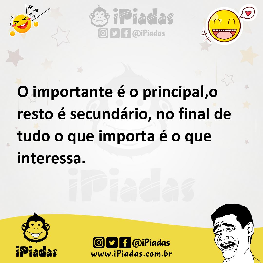 Ilustração de O importante é o principal,o resto é secundário, no final de tudo o qu... no iPiadas