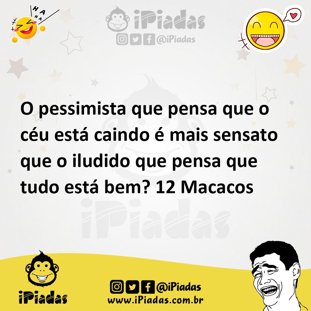 Ilustração de O pessimista que pensa que o céu está caindo é mais sensato que o ilud... no iPiadas