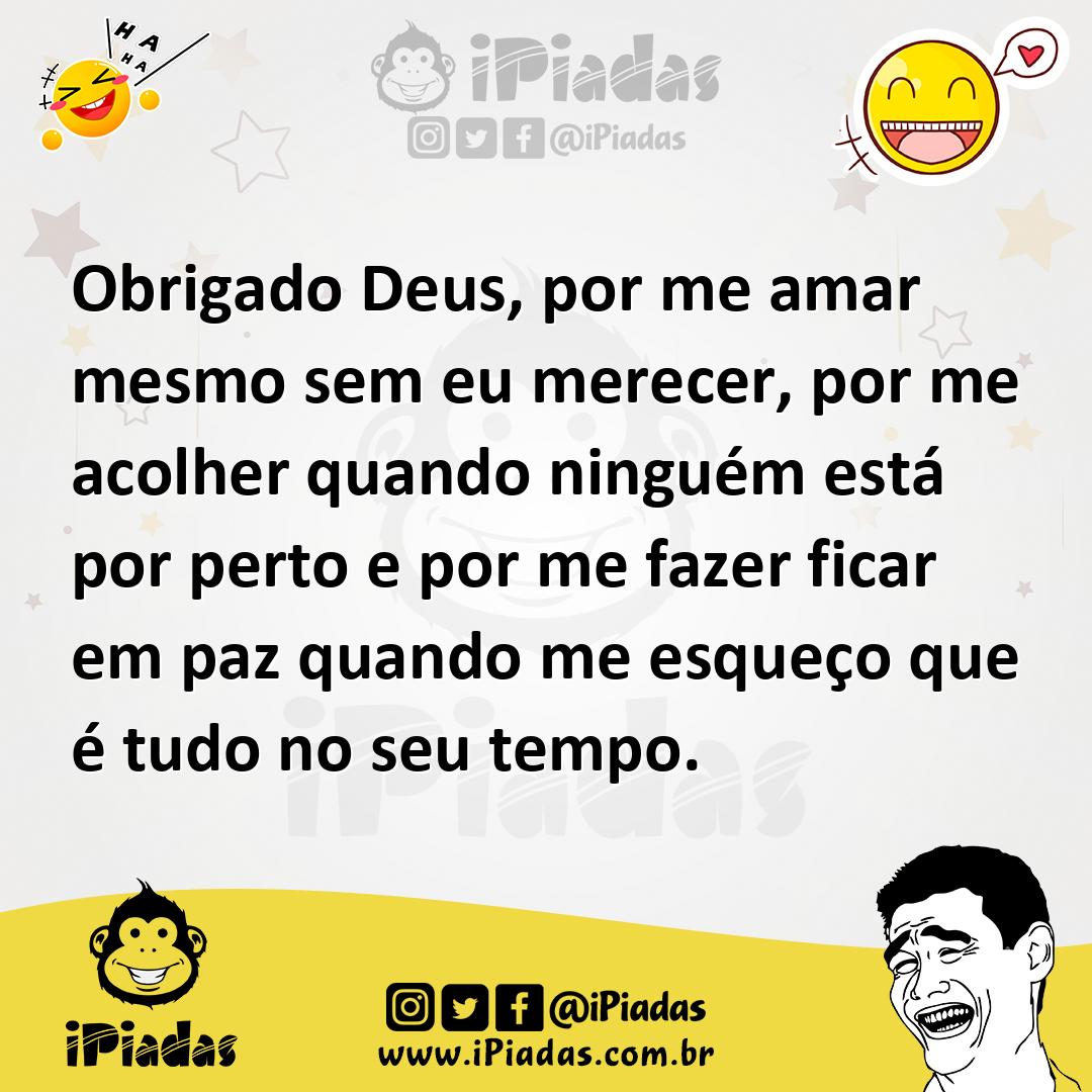 Ilustração de Obrigado Deus, por me amar mesmo sem eu merecer, por me acolher quando... no iPiadas