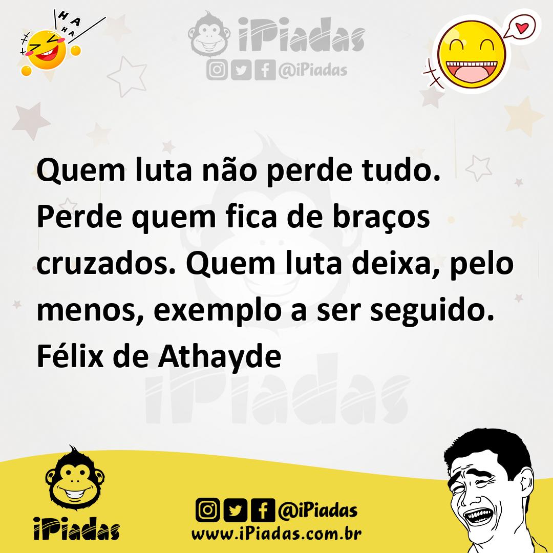 Ilustração de Quem luta não perde tudo. Perde quem fica de braços cruzados. Quem lut... no iPiadas