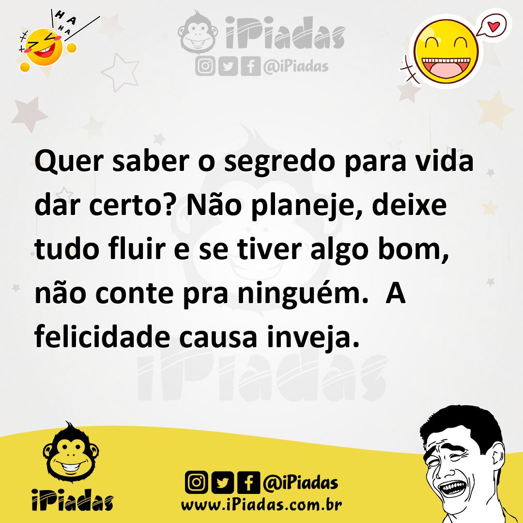 Ilustração de Quer saber o segredo para vida dar certo? Não planeje, deixe tudo flui... no iPiadas