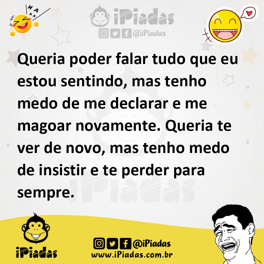 Ilustração de Queria poder falar tudo que eu estou sentindo, mas tenho medo de me de... no iPiadas