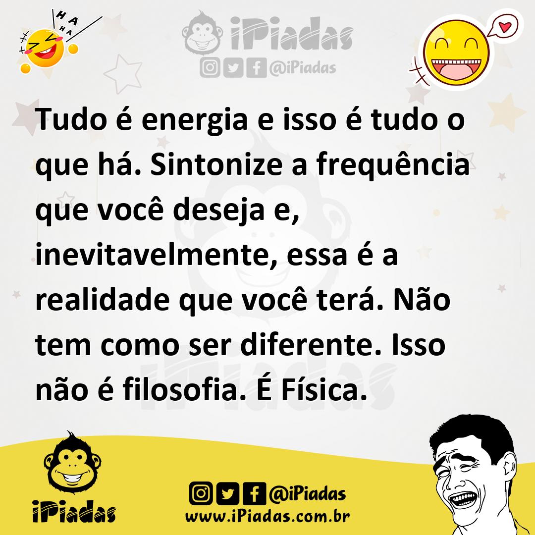 Ilustração de Tudo é energia e isso é tudo o que há. Sintonize a frequência que você... no iPiadas
